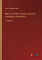 The Cruise of the Cachalot Round the World After Sperm Whales: in large print - Paperback