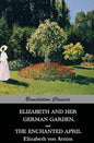 Elizabeth And Her German Garden, and The Enchanted April - Hardcover