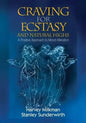 Craving for Ecstasy and Natural Highs: A Positive Approach to Mood Alteration - Paperback