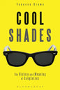Cool Shades: The History and Meaning of Sunglasses - Paperback