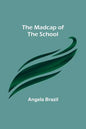 The Madcap of the School - Paperback