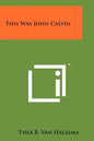 This Was John Calvin - Paperback