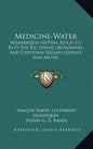Medicine-Water: Mashkiq'kiu-Ne'pish, Kitch-Iti-KI-Pi the Big Spring; Menominee and Chippeway Indian Legends and Myths - Hardcover