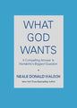 What God Wants: A Compelling Answer to Humanity's Biggest Question - Paperback