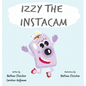 Izzy the Instacam - Hardcover