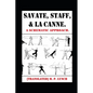 Savate, Staff, and La Canne: A Schematic Approach. - Paperback