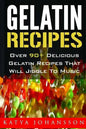 Gelatin Recipes: Over 90+ Delicious Gelatin Recipes That Will Jiggle To Music - Paperback