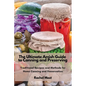 The Ultimate Amish Guide to Canning and Preserving: Traditional Recipes and Methods for Home Canning and Preservation - Paperback