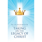 Taking on the Legacy of Christ - Hardcover