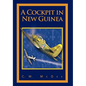 A Cockpit in New Guinea - Hardcover