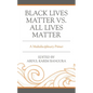 Black Lives Matter vs. All Lives Matter: A Multidisciplinary Primer - Paperback