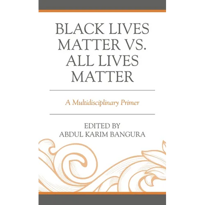 Black Lives Matter vs. All Lives Matter: A Multidisciplinary Primer - Paperback