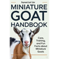Miniature Goat Handbook: Care, Training, and Fun Facts About Miniature Goats - Paperback