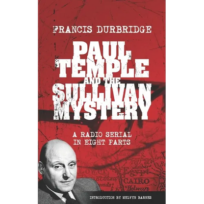 Paul Temple and the Sullivan Mystery (Scripts of the eight part radio serial) - Paperback