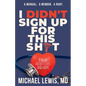 I Didn't Sign Up For This Shit: A Book About Love And Hope - Paperback