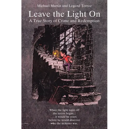 Leave the Light On: A True Story of Crime and Redemption - Paperback