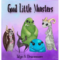 Good Little Monsters - Hardcover