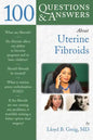 100 Questions & Answers about Uterine Fibroids - Paperback
