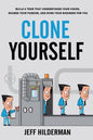 Clone Yourself: Build a Team that Understands Your Vision, Shares Your Passion, and Runs Your Business For You - Paperback