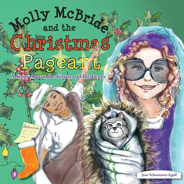 Molly McBride and the Christmas Pageant: A Story About the Virtue of Obedience - Paperback