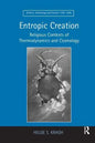 Entropic Creation: Religious Contexts of Thermodynamics and Cosmology - Paperback