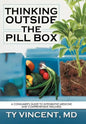 Thinking Outside the Pill Box: A Consumer's Guide to Integrative Medicine and Comprehensive Wellness - Hardcover