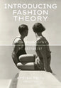 Introducing Fashion Theory: From Androgyny to Zeitgeist - Hardcover