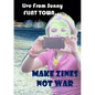Make Zines Not War - Paperback