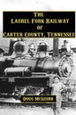 The Laurel Fork Railway of Carter County, Tennessee - Paperback