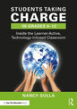 Students Taking Charge in Grades 6-12: Inside the Learner-Active, Technology-Infused Classroom - Paperback