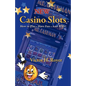 New Casino Slots: How to Play - Have Fun - And WIN! - Paperback