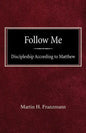 Follow Me: Discipleship According to Matthew - Paperback