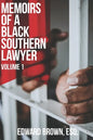 Memoirs of a Black Southern Lawyer: Volume 1 - Paperback