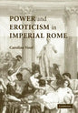 Power and Eroticism in Imperial Rome - Paperback