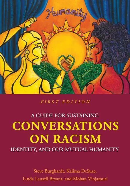 A Guide for Sustaining Conversations on Racism, Identity, and our Mutual Humanity - Paperback