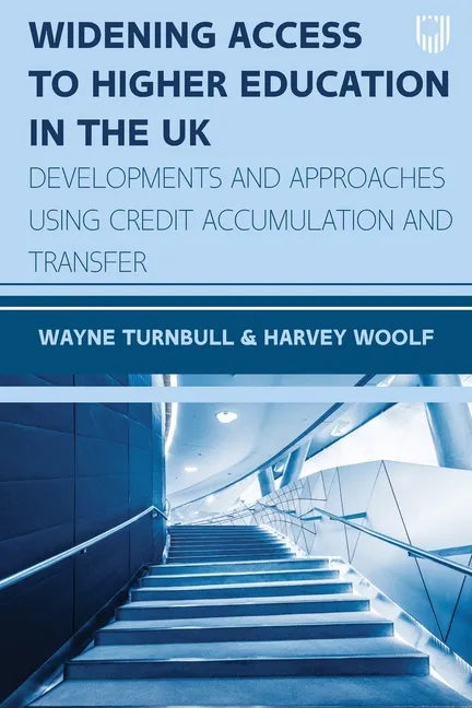 Widening Access to Higher Education in the UK: Developments and Approaches Using Credit Accumulation and Transfer - Paperback