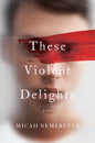These Violent Delights - Paperback