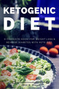 Ketogenic Diet: A Complete Guide for Weight Loss & Reverse Diabetes with Keto Diet - Paperback