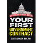 Your First Government Contract: Capture and Proposal Writing - Paperback