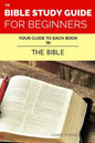 The Bible Study Guide For Beginners: Your Guide To Each Book In The Bible - Paperback