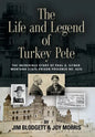 The Life and Legend of Turkey Pete - Hardcover