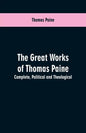 The great works of Thomas Paine. Complete. Political and theological - Paperback