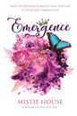 Emergence: How to Experience Beauty and New Life in Dead and Dark Places - Paperback