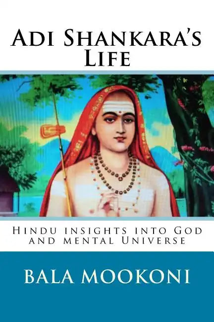 Adi Shankara's Life: Hindu insights into God and mental Universe - Paperback