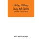 A history of Watauga County, North Carolina: with sketches of prominent families - Hardcover
