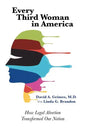 Every Third Woman in America: How Legal Abortion Transformed Our Nation - Paperback