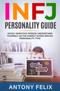INFJ Personality Guide: Highly Sensitive Person Understand Yourself As The Rarest Myers-Briggs Personality Type: - Paperback