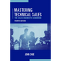 Mastering Technical Sales: The Sales Engineer's Handbook, Fourth Edition - Hardcover