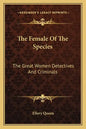 The Female of the Species: The Great Women Detectives and Criminals - Paperback