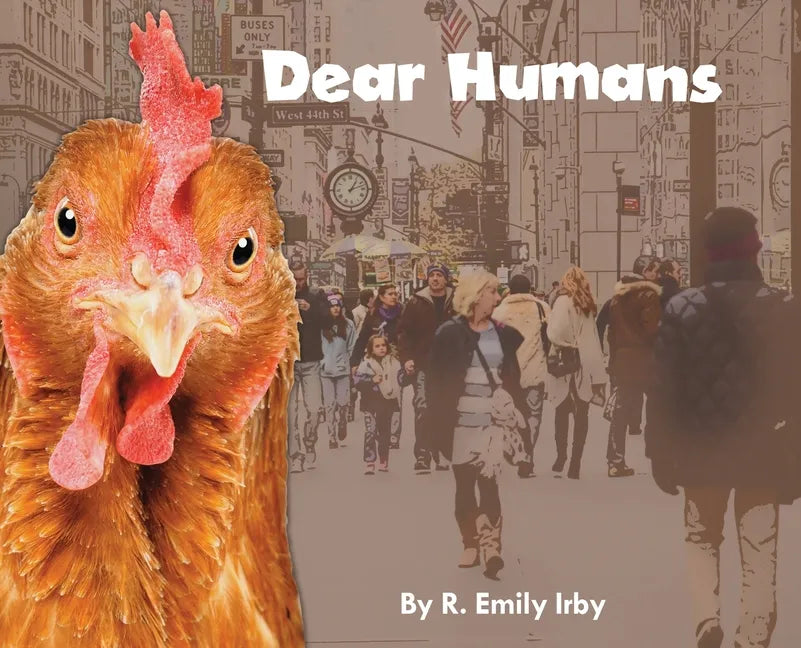 Dear Humans: Humans and chickens are more alike than you may think! - Hardcover